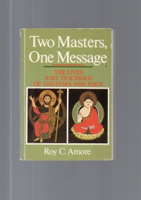 Image of Two Masters, One Message : The Lives and Teachings of Gautama and Jesus